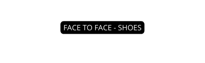 FACE TO FACE SHOES