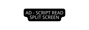 AD SCRIPT READ SPLIT SCREEN
