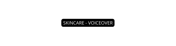 SKINCARE VOICEOVER